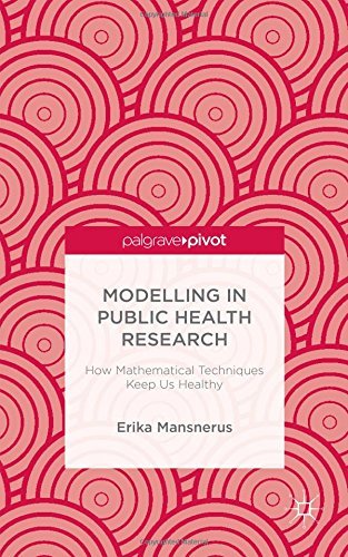 Cover for E. Mansnerus · Modelling in Public Health Research: How Mathematical Techniques Keep Us Healthy (Gebundenes Buch) (2014)