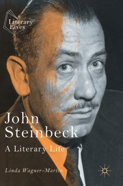 Cover for Linda Wagner-Martin · John Steinbeck: A Literary Life - Literary Lives (Hardcover Book) [1st ed. 2017 edition] (2017)