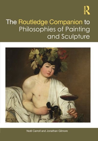 Cover for Noel Carroll · The Routledge Companion to the Philosophies of Painting and Sculpture - Routledge Philosophy Companions (Hardcover Book) (2023)