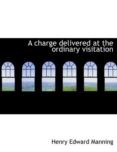 Cover for Henry Edward Manning · A Charge Delivered at the Ordinary Visitation (Paperback Book) (2010)