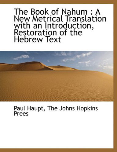 Cover for Paul Haupt · The Book of Nahum: a New Metrical Translation with an Introduction, Restoration of the Hebrew Text (Paperback Book) (2010)