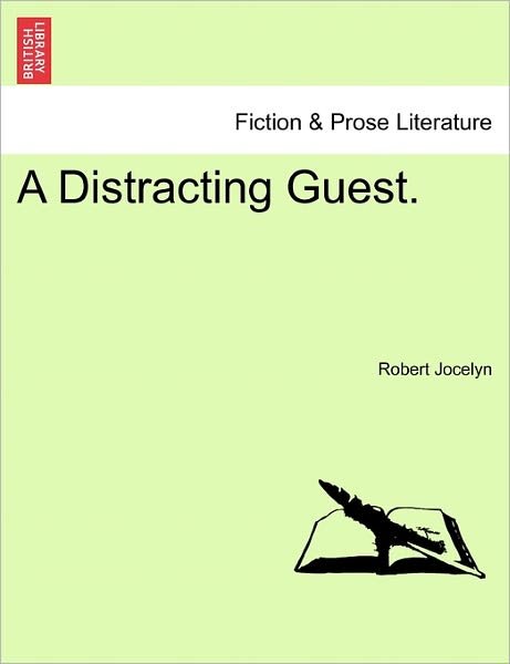 Cover for Robert Jocelyn · A Distracting Guest. Vol. I (Taschenbuch) (2011)