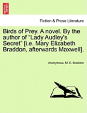 Birds of Prey. a Novel. by the Author of - Anonymous - Libros - British Library, Historical Print Editio - 9781241362812 - 1 de marzo de 2011