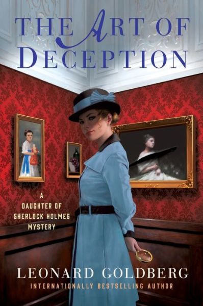 The Art of Deception: A Daughter of Sherlock Holmes Mystery - The Daughter of Sherlock Holmes Mysteries - Leonard Goldberg - Books - St. Martin's Publishing Group - 9781250269812 - May 18, 2021