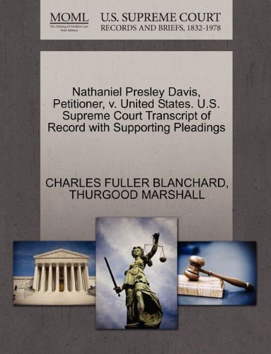 Cover for Thurgood Marshall · Nathaniel Presley Davis, Petitioner, V. United States. U.s. Supreme Court Transcript of Record with Supporting Pleadings (Paperback Bog) (2011)