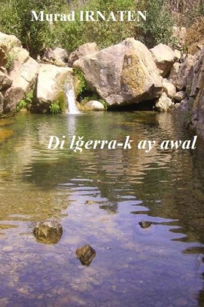 Cover for Murad Irnaten · Di Lgerra-k Ay Awal (Pocketbok) [Afrikaans edition] (2013)