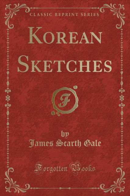 Cover for James Scarth Gale · Korean Sketches (Classic Reprint) (Paperback Book) (2019)