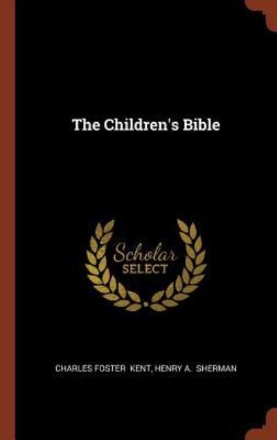 Cover for Charles Foster Kent · The Children's Bible (Hardcover Book) (2017)
