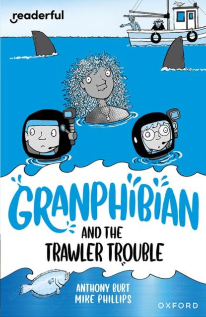 Cover for Anthony Burt · Readerful Independent Library: Oxford Reading Level 15: Granphibian and the Trawler Trouble - Readerful Independent Library (Paperback Book) (2024)