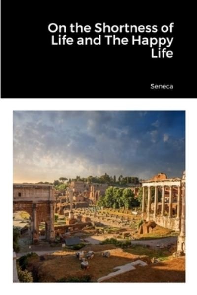 Cover for Seneca · On the Shortness of Life and the Happy Life (Bok) (2022)