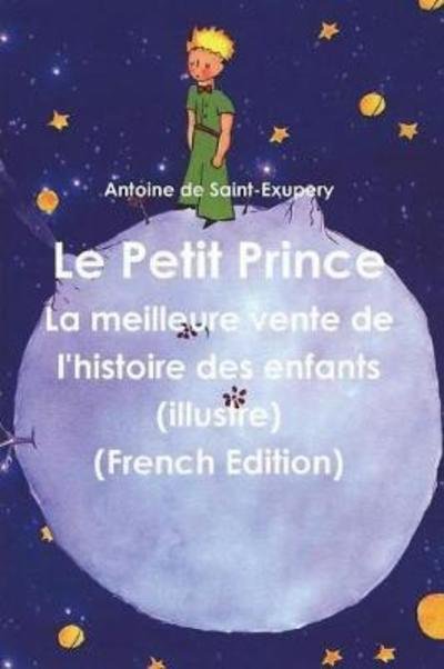 Cover for Antoine De Saint-Exupery · Le Petit Prince (Paperback Bog) [French edition] (2019)