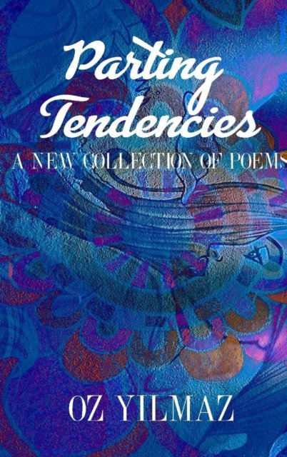 Cover for Oz Yilmaz · Parting Tendencies - Collector Edition (Hardcover bog) (2018)