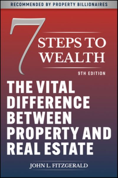 Cover for John L. Fitzgerald · 7 Steps to Wealth: The Vital Difference between Property and Real Estate (Paperback Book) (2024)