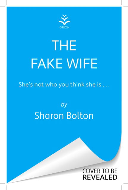 Cover for Sharon Bolton · The Fake Wife: An absolutely gripping psychological thriller with jaw-dropping twists from the author of THE SPLIT (Innbunden bok) (2023)