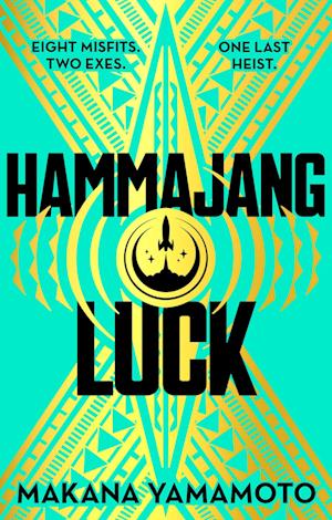 Cover for Makana Yamamoto · Hammajang Luck: Ocean’s 8 meets sci-fi in this devilishly funny and romantic heist adventure debut (Paperback Book) (2025)