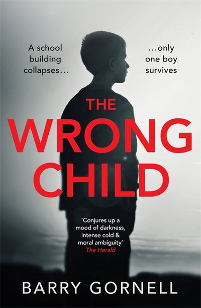 Cover for Barry Gornell · The Wrong Child: A gripping thriller you won't forget... (Paperback Book) (2017)