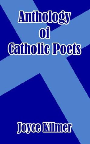 Cover for Joyce Kilmer · Anthology of Catholic Poets (Paperback Book) (2003)