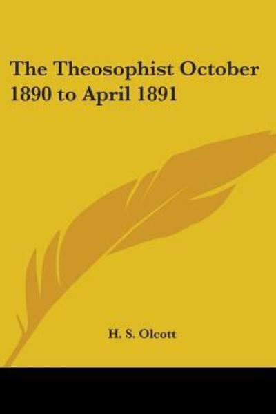Cover for Henry S. Olcott · The Theosophist October 1890 to April 1891 (Paperback Book) (2004)