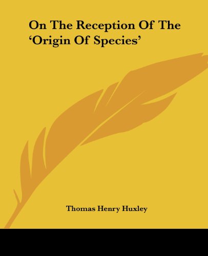 Cover for Thomas Henry Huxley · On the Reception of the 'origin of Species' (Paperback Book) (2004)