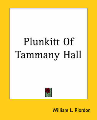 Cover for William L. Riordon · Plunkitt of Tammany Hall (Paperback Book) (2004)