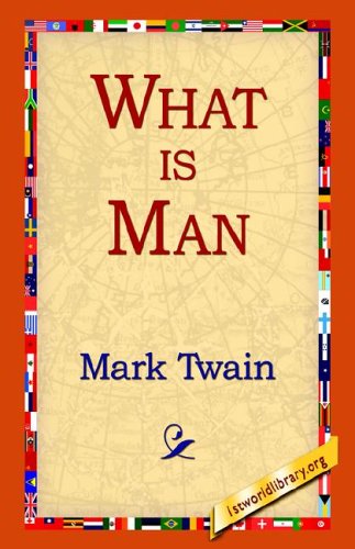 What Is Man? - Mark Twain - Książki - 1st World Library - Literary Society - 9781421807812 - 1 lipca 2005