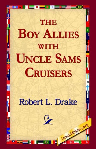 Cover for Robert L. Drake · The Boy Allies with Uncle Sams Cruisers (Gebundenes Buch) (2006)