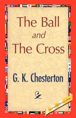 Cover for G. K. Chesterton · The Ball and the Cross (Inbunden Bok) (2008)
