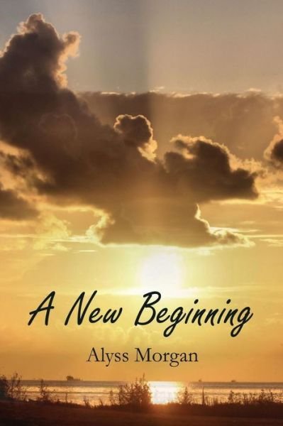 Cover for Alyss Morgan · A New Beginning (Paperback Book) (2014)