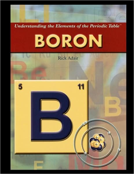 Boron - Rick Adair - Books - Rosen Publishing Group - 9781435837812 - 2007