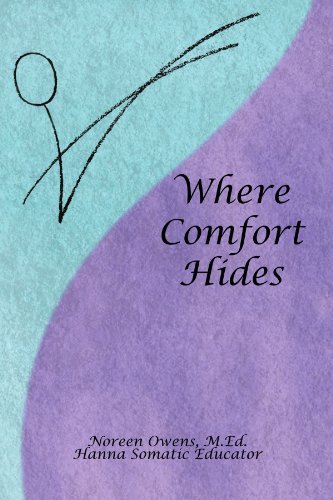 Cover for Noreen Owens M.ed · Where Comfort Hides: We Have Far More Control over Our Own Comfort Than is Commonly Understood... (Pocketbok) (2009)