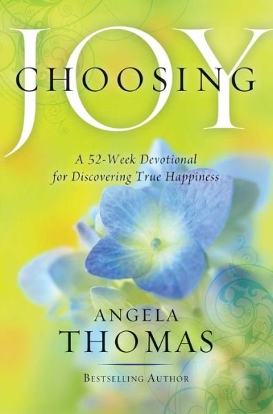 Cover for Angela Thomas · Choosing Joy: A 52-Week Devotional for Discovering True Happiness (Paperback Bog) [Original edition] (2011)