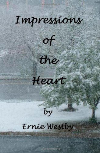 Cover for Ernie Westby · Impressions of the Heart: a Journey Through Time. (Paperback Book) (2008)