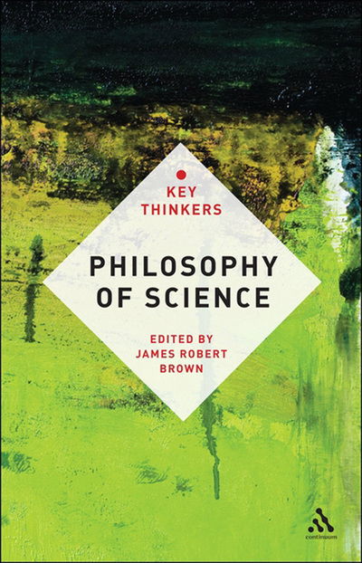 Cover for James Robert Brown · Philosophy of Science: the Key Thinkers (Hardcover Book) (2012)