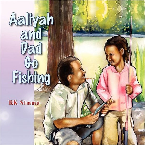 Cover for Rk Simms · Aaliyah and Dad Go Fishing (Pocketbok) (2011)