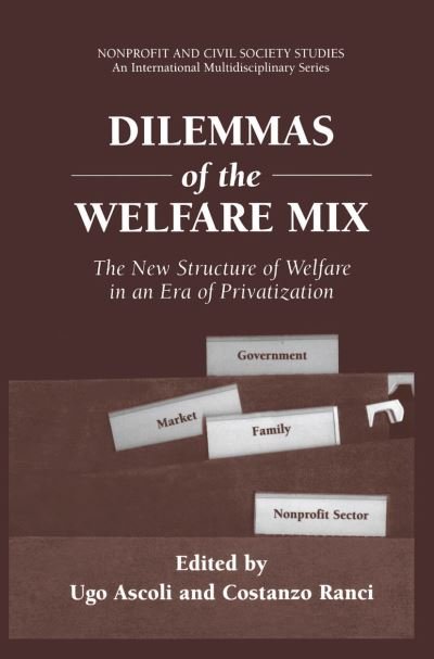 Dilemmas of the Welfare Mix: The New Structure of Welfare in an Era of Privatization - Nonprofit and Civil Society Studies - Ugo Ascoli - Livros - Springer-Verlag New York Inc. - 9781441933812 - 6 de dezembro de 2010