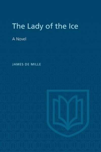 Cover for James De Mille · The Lady of the Ice: A Novel - Heritage (Paperback Book) (1973)