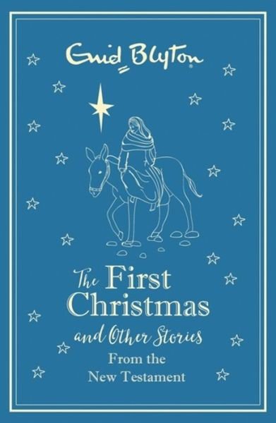 Cover for Enid Blyton · The First Christmas and Other Bible Stories From the New Testament (Inbunden Bok) [Gift edition] (2016)