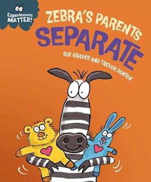 Experiences Matter: Zebra's Parents Separate - Experiences Matter - Sue Graves - Livros - Hachette Children's Group - 9781445191812 - 26 de março de 2026