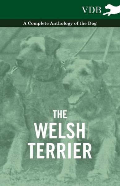 Cover for The Welsh Terrier - a Complete Anthology of the Dog (Pocketbok) (2010)
