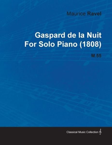 Cover for Johann Sebastian Bach · Gaspard De La Nuit by Maurice Ravel for Solo Piano (1808) M.55 (Taschenbuch) (2010)