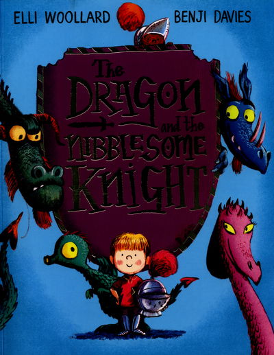 Cover for Elli Woollard · The Dragon and the Nibblesome Knight (Paperback Book) [Illustrated edition] (2016)