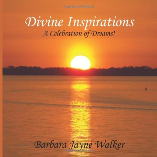 Cover for Barbara Jayne Walker · Divine Inspirations: a Celebration of Dreams! (Paperback Book) (2010)