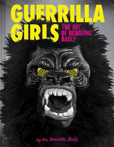 Cover for Guerrilla Girls (Hardcover Book) (2020)