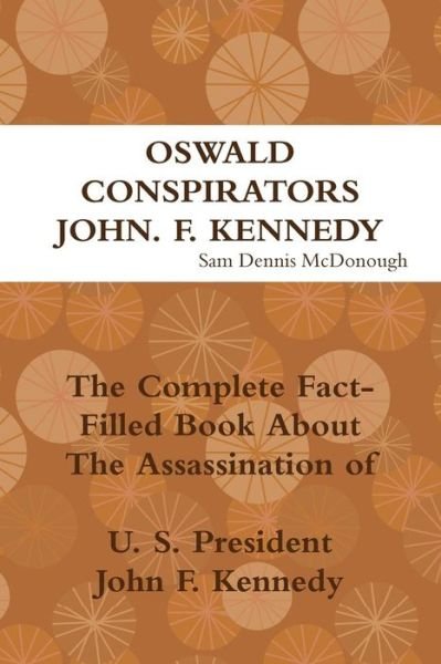 Cover for Sam Dennis Mcdonough · Oswald, Conspirators and Jfk (Paperback Bog) (2007)