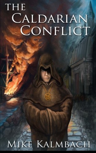 The Caldarian Conflict - Mike Kalmbach - Livros - CreateSpace Independent Publishing Platf - 9781466246812 - 28 de agosto de 2011