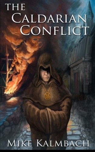 The Caldarian Conflict - Mike Kalmbach - Bøger - CreateSpace Independent Publishing Platf - 9781466246812 - 28. august 2011