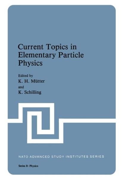 Cover for K H Mutter · Current Topics in Elementary Particle Physics - NATO Science Series B (Paperback Bog) [Softcover reprint of the original 1st ed. 1981 edition] (2012)