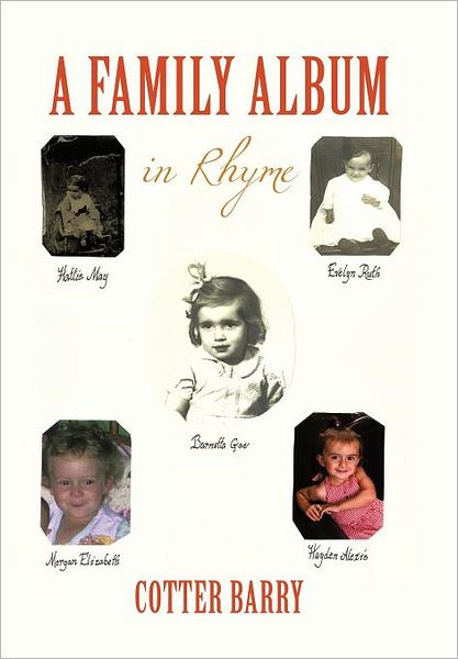 Cover for Cotter Barry · A Family Album: in Rhyme (Hardcover Book) (2011)