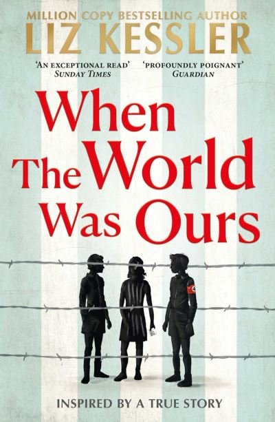 Cover for Liz Kessler · When The World Was Ours: A book about finding hope in the darkest of times (Paperback Book) (2022)