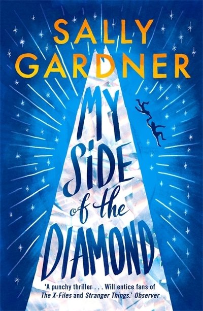 My Side of the Diamond - Sally Gardner - Kirjat - Hot Key Books - 9781471406812 - torstai 9. elokuuta 2018